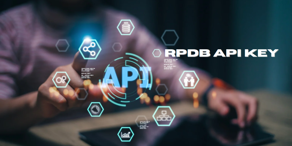 Understanding The “RPDB API Key”: A Comprehensive Guide