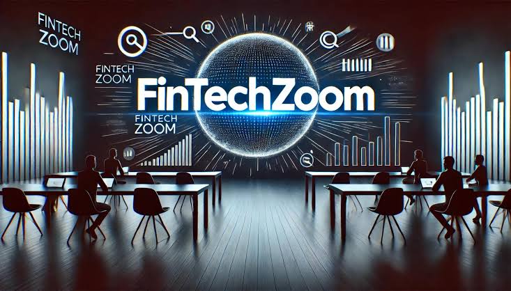 FintechZoom: The Future of Financial Technology Unveiled